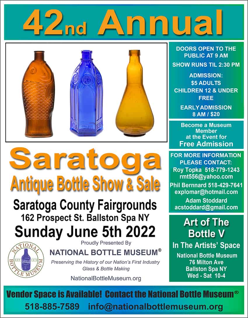 The National Bottle Museum presents the 42nd Annual Saratoga Antique Antique Bottle Show & Sale @ Saratoga County Fairgrounds, 4H Building