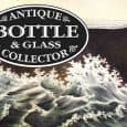 Don’t miss the latest issue of Antique Bottle & Glass Collector, so big in size with great articles, stories and information that some old timers […]